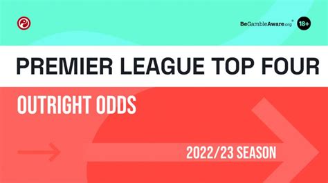 Premier League Top 4 Odds 2022/23 